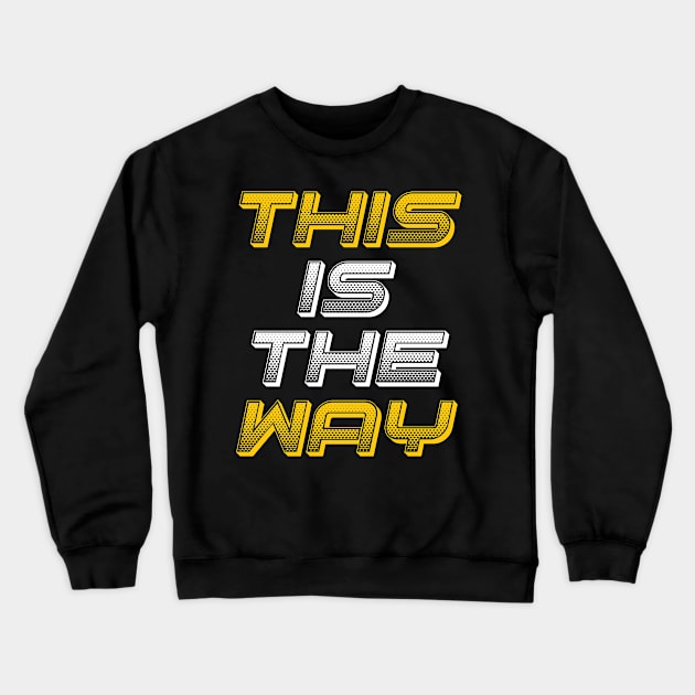 This is the way Crewneck Sweatshirt by Dexter